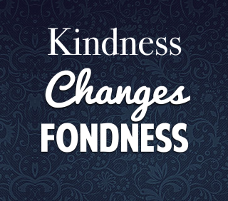 Kindness Changes Fondness